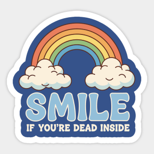 Smile If You're Dead Inside Sticker
